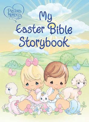 Precious Moments: My Easter Bible Storybook 1400319366 Book Cover