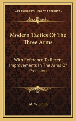 Modern Tactics of the Three Arms: With Referenc... 1163679089 Book Cover