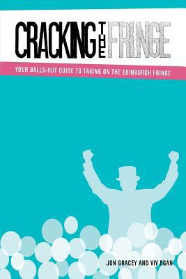 Cracking The Fringe: Your balls-out guide to ta... 1494919834 Book Cover