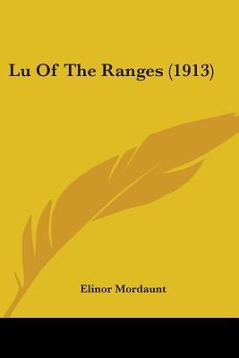 Lu Of The Ranges (1913) 1437131069 Book Cover