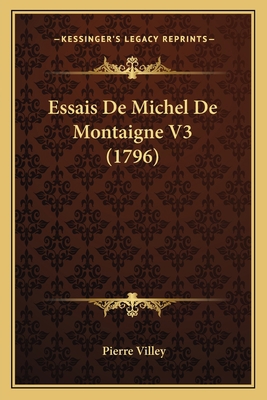 Essais De Michel De Montaigne V3 (1796) [French] 1165940744 Book Cover