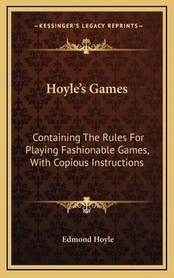Hoyle's Games: Containing The Rules For Playing... 1163516880 Book Cover
