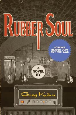 Rubber Soul: A Novel