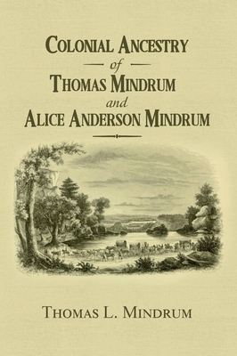 Colonial Ancestry of Thomas Mindrum and Alice A... B0FH648N4X Book Cover