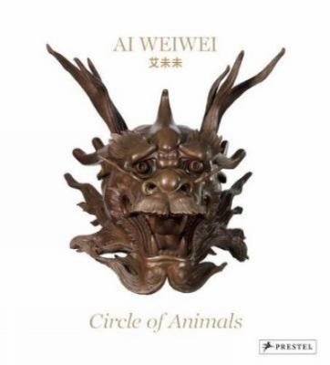 Ai Weiwei: Circle of Animals 3791346369 Book Cover