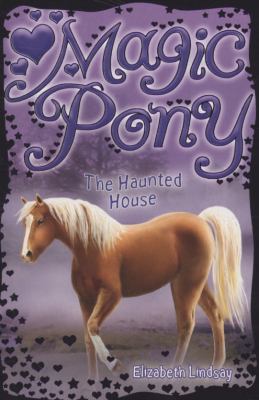 The Haunted House (Magic Pony) 1407109103 Book Cover