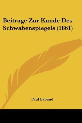 Beitrage Zur Kunde Des Schwabenspiegels (1861) [German] 116031926X Book Cover