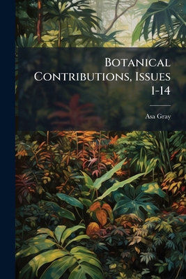 Botanical Contributions, Issues 1-14 1248215168 Book Cover