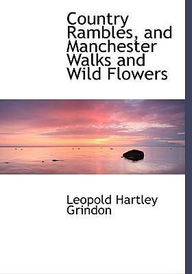 Country Rambles, and Manchester Walks and Wild ... [Large Print] 0554493713 Book Cover