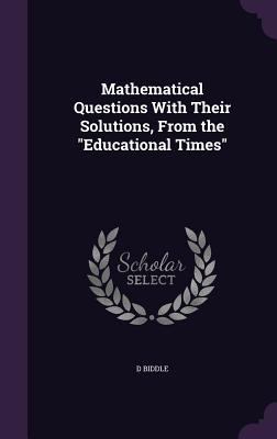 Mathematical Questions With Their Solutions, Fr... 1358359784 Book Cover