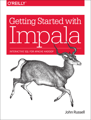 Getting Started with Impala: Interactive SQL fo... 1491905778 Book Cover