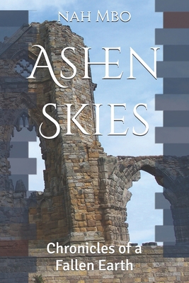 Ashen Skies: Chronicles of a Fallen Earth B0DXLH2PMT Book Cover
