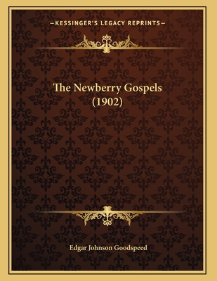 The Newberry Gospels (1902) 1166406016 Book Cover