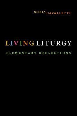 Living Liturgy: Elementary Reflections 1568542410 Book Cover