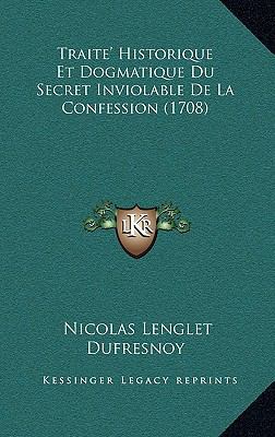 Traite' Historique Et Dogmatique Du Secret Invi... [French] 1166259382 Book Cover