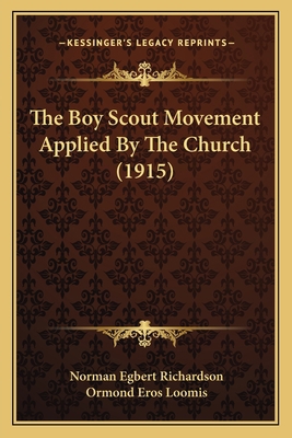 The Boy Scout Movement Applied By The Church (1... 1165164248 Book Cover