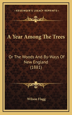 A Year Among The Trees: Or The Woods And By-Way... 1164779826 Book Cover