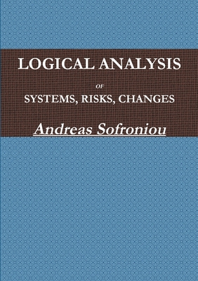 Logical Analysis of Systems, Risks, Changes 1471722945 Book Cover