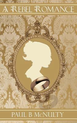 A Rebel Romance 1484128842 Book Cover