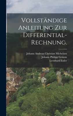 Vollständige Anleitung zur Differential-Rechnung. [German] 1017485305 Book Cover