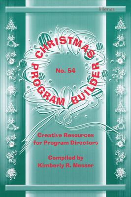 Christmas Program Builder No. 54: Creative Reso... 0834171406 Book Cover