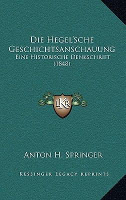 Die Hegel'sche Geschichtsanschauung: Eine Histo... [German] 1169094848 Book Cover