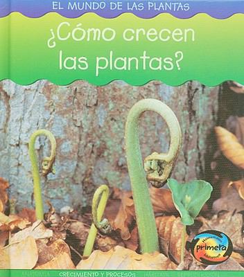 ¿cómo Crecen Las Plantas? [Spanish] 1403490724 Book Cover