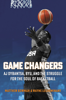 Game Changers: Aj Dybantsa, Byu, and the Strugg... 1560855304 Book Cover