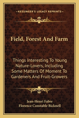 Field, Forest And Farm: Things Interesting To Y... 1163790281 Book Cover