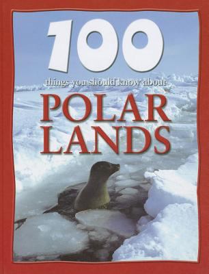 100 Things You Should Know about Polar Lands 1422215245 Book Cover
