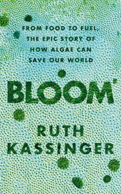 Bloom: From food to fuel, the epic story of how... 1783964413 Book Cover