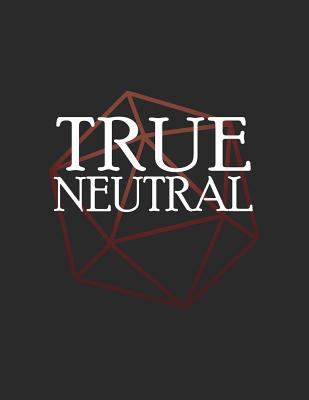 True Neutral: RPG Themed Mapping and Notes Book 172884763X Book Cover