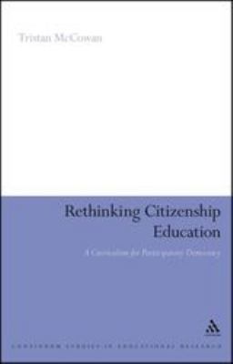 Rethinking Citizenship Education: A Curriculum ... 1441156313 Book Cover
