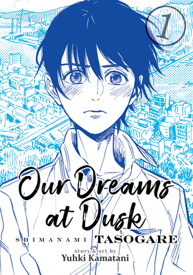 Our Dreams at Dusk: Shimanami Tasogare Vol. 1 1642750603 Book Cover