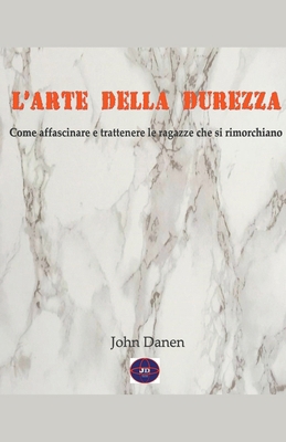 L'arte della Durezza [Italian] B0BSW8SGNS Book Cover