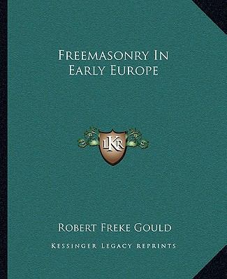 Freemasonry In Early Europe 116289119X Book Cover