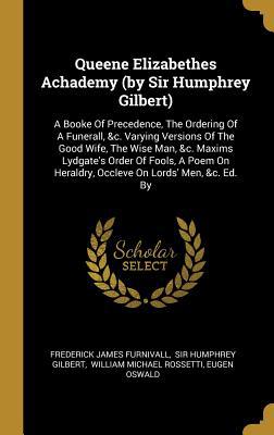 Queene Elizabethes Achademy (by Sir Humphrey Gi... 1011414635 Book Cover