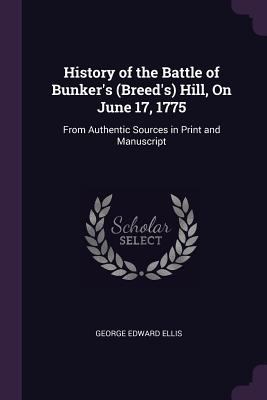 History of the Battle of Bunker's (Breed's) Hil... 1377875598 Book Cover