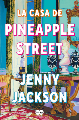 La Casa de Pineapple Street / Pineapple Street [Spanish] B0CVFJK9PD Book Cover