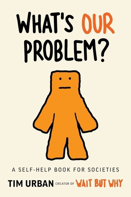 What's Our Problem?: A Self-Help Book for Socie... B0DNV65MDG Book Cover