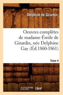 Oeuvres Complètes de Madame Émile de Girardin, ... [French] 2012757278 Book Cover