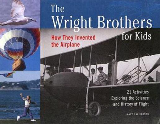 The Wright Brothers for Kids: How They Invented... 0613633733 Book Cover