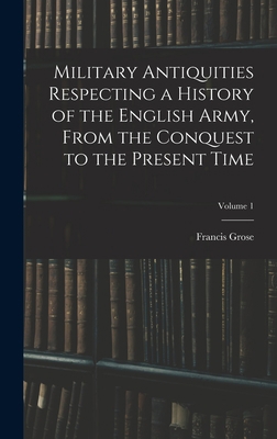 Military Antiquities Respecting a History of th... 1018101160 Book Cover