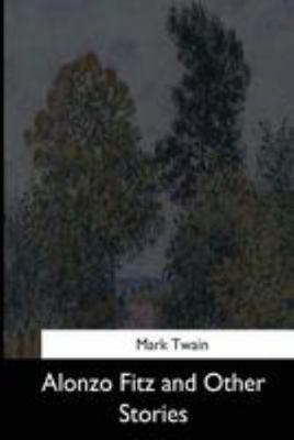 Alonzo Fitz and Other Stories 1544299885 Book Cover