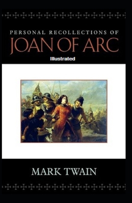 Paperback Personal Recollections of Joan of Arc Illustrated Book