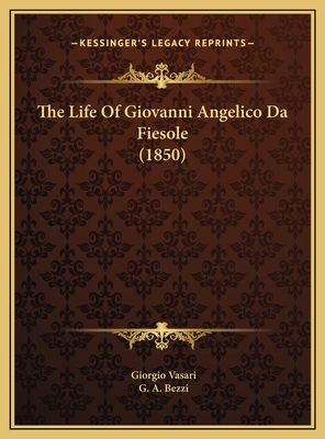 The Life Of Giovanni Angelico Da Fiesole (1850) 1169493564 Book Cover