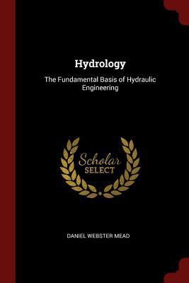 Hydrology: The Fundamental Basis of Hydraulic E... 137575663X Book Cover