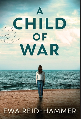 A Child Of War: Becoming Whole 4824123593 Book Cover