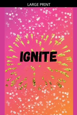 Ignite [Large Print] B0GQCQ7X5D Book Cover