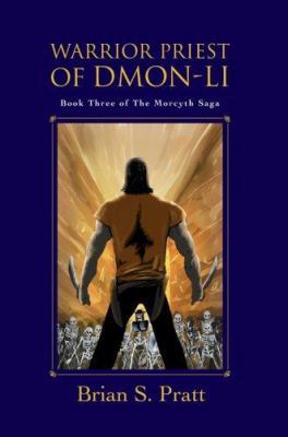 Warrior Priest of Dmon-Li (The Morcyth Saga, Bo... 0595389236 Book Cover